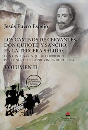 CAMINOS DE CERVANTES, DON QUIJOTE, Y SANCHO, EN LA TERCERA SALIDA, LOS : CON LOS LUGARES QUE RECORRIERON POR EL NORTE DE LA PROVINCIA DE CUENCA. VOLUM | 9788411992862 | FUERO ESPEJO, JESÚS