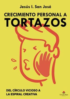 CRECIMIENTO PERSONAL A TORTAZOS | 9788411551021 | SAN JOSÉ, JESÚS I.