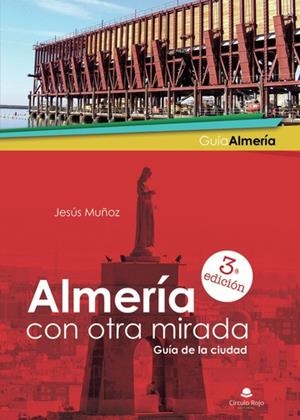 ALMERÍA CON OTRA MIRADA | 9788490951125 | MUÑOZ, JESÚS