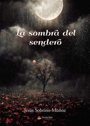 SOMBRA DEL SENDERO, LA | 9788411598538 | SOBRINO MUÑOZ, JESÚS