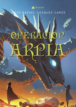 OPERACIÓN ARPÍA | 9788410617544 | VAZQUEZ CARÚS, JESÚS