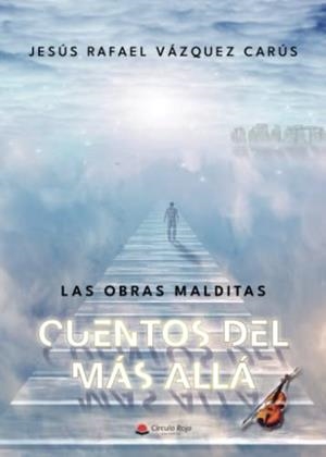 OBRAS MALDITAS, LAS | 9788411453165 | VAZQUEZ CARÚS, JESÚS