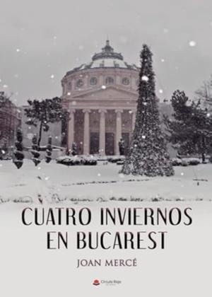 CUATRO INVIERNOS EN BUCAREST | 9788411379458 | MERCÉ MOZO, JOAN