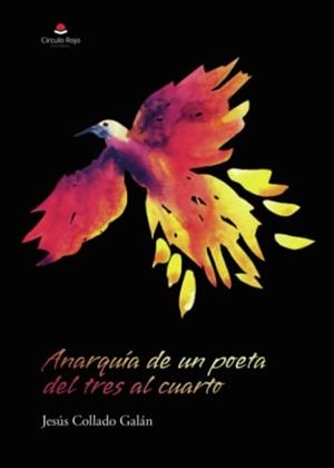 ANARQUÍA DE UN POETA DEL TRES AL CUARTO | 9788411376655 | COLLADO GALÁN, JESÚS