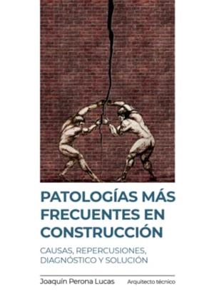 PATOLOGIAS MAS FRECUENTES EN CONSTRUCCIÓN | 9788411551281 | PERONA LUCAS, JOAQUIN
