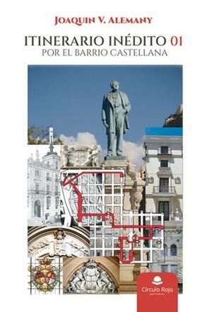 ITINERARIO INÉDITO 01 : POR EL BARRIO CASTELLANA | 9788411758079 | ALEMANY, JOAQUIN V.