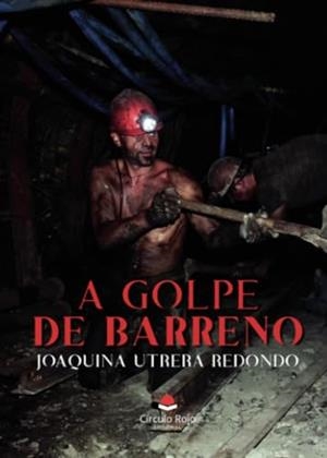 A GOLPE DE BARRENO | 9788411894463 | UTRERA REDONDO, JOAQUINA