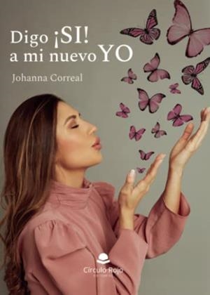 DIGO ¡SI! A MI NUEVO YO | 9788411282031 | CORREAL, JOHANNA