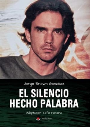 SILENCIO HECHO PALABRA, EL | 9788411375207 | BROWN GONZÁLEZ, JORGE