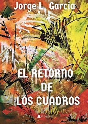 RETORNO DE LOS CUADROS, EL | 9788411044776 | L. GARCÍA, JORGE