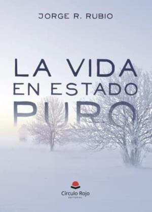 VIDA EN ESTADO PURO, LA | 9788411756730 | GUERRERO RUBIO, JORGE RAÚL