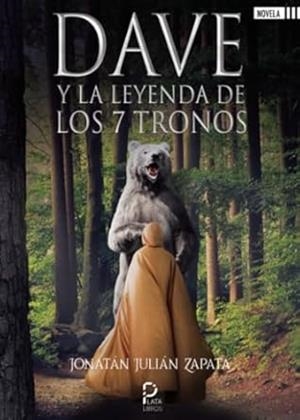 DAVE Y LA LEYENDA DE LOS SIETE TRONOS | 9788412301007 | ZAPATA, JONATAN JULIÁN