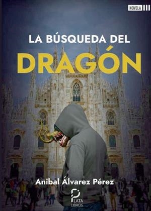 BÚSQUEDA DEL DRAGÓN, LA | 9788412301045 | ÁLVAREZ PÉREZ, ANÍBAL