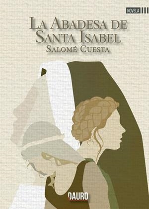 ABADESA DE SANTA ISABEL, LA (ED. EN TAPA DURA) | 9788412686142 | CUESTA, SALOMÉ