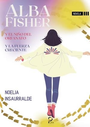 ALBA FISHER Y EL NIÑO DEL ORFANATO Y LA FUERTA CRECIENTE | 9788416340187 | INSAURRALDE, NOELIA