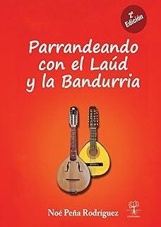 PARRANDEANDO CON EL LAÚD Y LA BANDURRIA | 9788499231426 | PEÑA RODRÍGUEZ, NOÉ