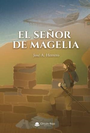 SEÑOR DE MAGELIA, EL | 9788411557627 | HERRERO, JOSÉ A.
