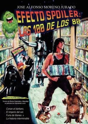 EFECTO SPOILER: LAS 100 DE LOS 80 | 9788411154536 | MORENO JURADO, JOSÉ ALFONSO