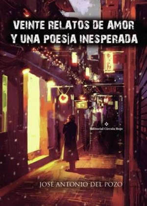 VEINTE RELATOS DE AMOR Y UNA POESÍA INESPERADA | 9788491265733 | DEL POZO, JOSE ANTONIO