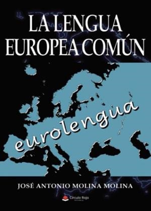 LENGUA EUROPEA COMÚN, LA | 9788413985725 | MOLINA MOLINA, JOSÉ ANTONIO