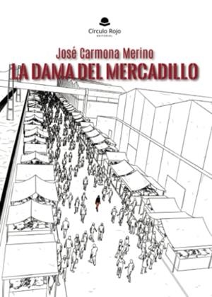 DAMA DEL MERCADILLO, LA | 9788411594042 | CARMONA MERINO, JOSÉ