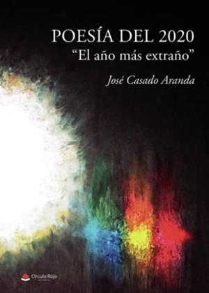 POESÍA DEL 2020 | 9788413986777 | CASADO ARANDA, JOSÉ