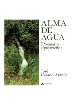 ALMA DE AGUA | 9788411110488 | CASADO ARANDA, JOSÉ