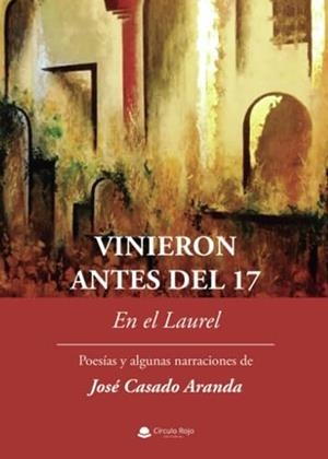 VINIERON ANTES DEL 17 | 9788411453363 | CASADO ARANDA, JOSÉ