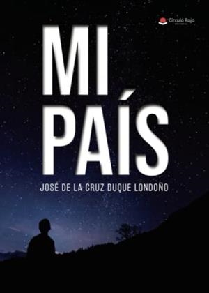MI PAÍS | 9788411374781 | DE LA CRUZ DUQUE LONDOÑO, JOSÉ