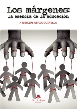 MÁRGENES, LOS : LA ESENCIA DE LA EDUCACIÓN | 9788411750318 | ABALO QUINTELA, JOSÉ ENRIQUE