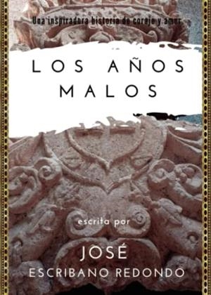 AÑOS MALOS, LOS | 9788411593939 | ESCRIBANO REDONDO, JOSÉ