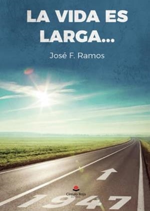 VIDA ES LARGA, LA | 9788411892575 | RAMOS, JOSÉ F.