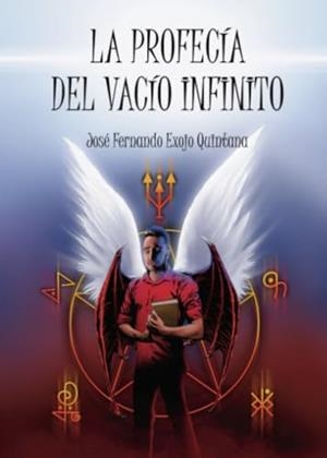 PROFECÍA DEL VACÍO INFINITO, LA | 9788411995535 | EXOJO QUINTANA, JOSÉ FERNANDO