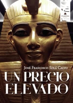 PRECIO ELEVADO, UN | 9788411752923 | SOLÁ CALVO, JOSÉ FRANCISCO