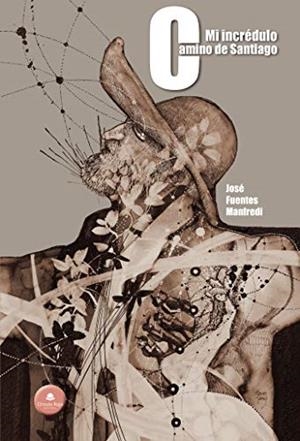 MI INCRÉDULO CAMINO DE SANTIAGO | 9788413746937 | FUENTES MANFREDI, JOSÉ