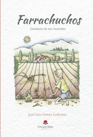 FARRACHUCHOS | 9788411378062 | GÓMEZ LEDESMA, JOSÉ LUIS