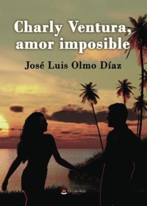 CHARLY VENTURA, AMOR IMPOSIBLE | 9788411151757 | OLMO DÍAZ, JOSÉ LUIS