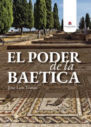 PODER DE LA BAETICA, EL | 9788411597432 | TOMAS, JOSÉ LUIS