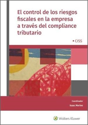 CONTROL DE LOS RIESGOS FISCALES EN LA EMPRESA A TRAVÉS DEL COMPLIANCE TRIBUTARIO, EL | 9788499546933 | MERINO JARA, ISAAC
