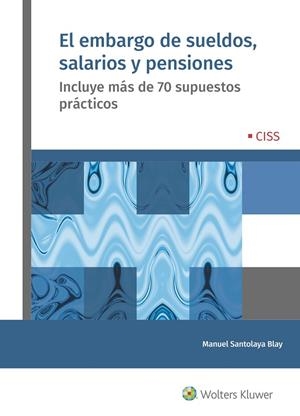 EMBARGO DE SUELDOS, SALARIOS Y PENSIONES, EL (1ª ED) | 9788499547046 | SANTOLAYA BLAY, MANUEL
