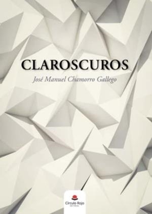 CLAROSCUROS | 9788411553889 | CHAMORRO GALLEGO, JOSÉ MANUEL