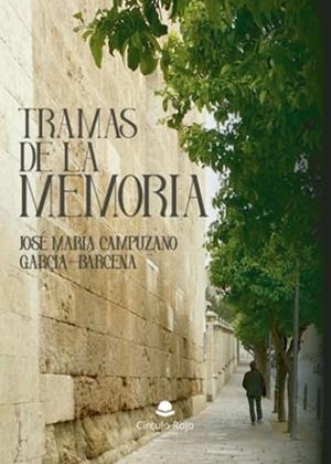 TRAMAS DE LA MEMORIA | 9788411895637 | CAMPUZANO GARCÍA-BARCENA, JOSÉ MARÍA