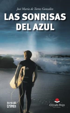 SONRISAS DEL AZUL, LAS | 9788411553544 | DE TORRES GONZÁLEZ, JOSÉ MARÍA
