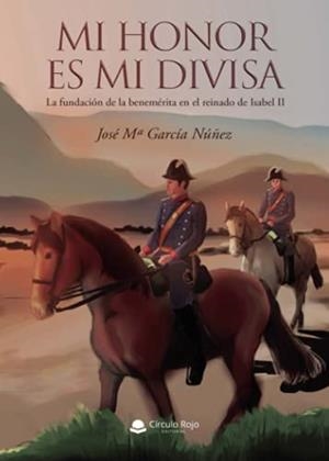 MI HONOR ES MI DIVISA | 9788413857336 | GARCÍA NÚÑEZ, JOSÉ MARÍA