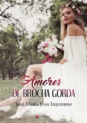 AMORES DE BROCHA GORDA | 9788411286206 | JUAN IZQUIERDO, JOSÉ MARÍA