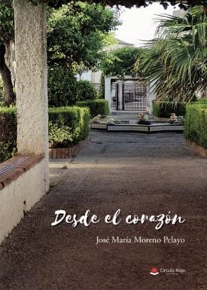 DESDE EL CORAZÓN | 9788411550017 | MORENO PELAYO, JOSÉ MARÍA