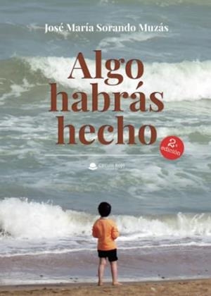 ALGO HABRÁS HECHO | 9788411453462 | SORANDO MUZÁS, JOSÉ MARÍA