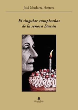 SINGULAR CUMPLEAÑOS DE LA SEÑORA DURÁN, EL | 9788410613058 | MUDARRA HERRERA, JOSÉ