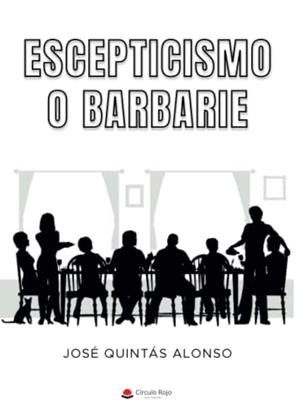 ESCEPTICISMO O BARBARIE | 9788411450317 | QUINTÁS ALONSO, JOSÉ