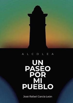 PASEO POR MI PUEBLO, UN | 9788411154222 | GARCÍA LEÓN, JOSÉ RAFAEL